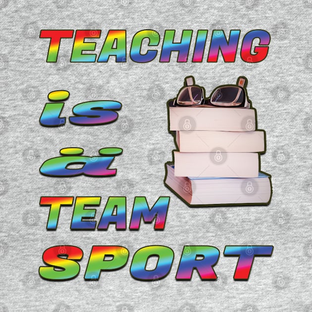 Teaching is a team sport by TeeText